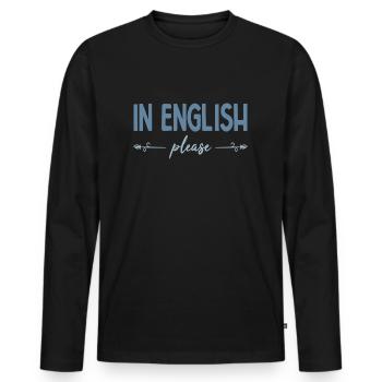 Auf Englisch unterrichten Sie bitte Englisch Business Humor - Männer Premium Bio Langarmshirt - Schwarz - Vorne - Nico (187cm)