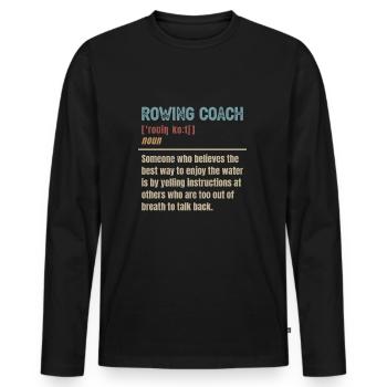 Rowing Coach Definition Rowing Boat Rowers - Men's Premium Organic Long Sleeve Shirt - black - Front - Nico (187cm)