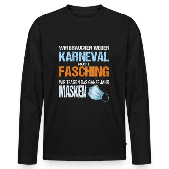 Kein Fasching Anti Karneval Kostüm Fastnacht - Männer Premium Bio Langarmshirt - Schwarz - Vorne - Nico (187cm)