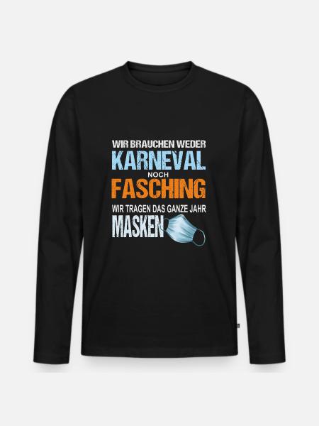 Kein Fasching Anti Karneval Kostüm Fastnacht - Männer Premium Bio Langarmshirt - Schwarz