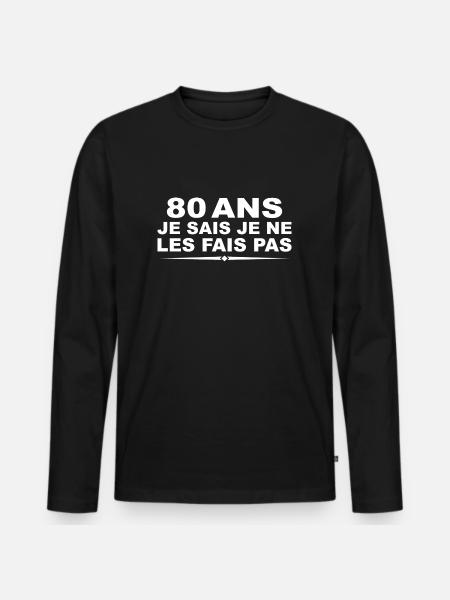 80 ans | Humour Cadeau D'anniversaire 80 ans - T-shirt manches longues Premium bio Homme - noir