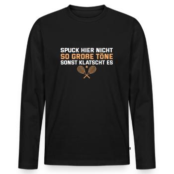 Tennis Spuck nicht so große Töne Tennisspieler - Männer Premium Bio Langarmshirt - Schwarz - Vorne - Nico (187cm)