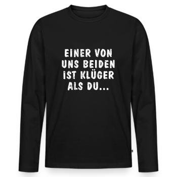 Einer Von Uns Beiden Ist Klüger Als Du Sarkasmus - Männer Premium Bio Langarmshirt - Schwarz - Vorne - Nico (187cm)
