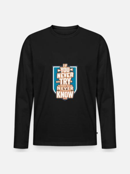 motivation never try never know - Männer Premium Bio Langarmshirt - Schwarz