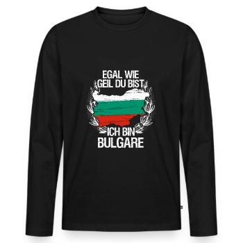 Egal wie geil du bust, ich bin Bulgare Geschenk - Männer Premium Bio Langarmshirt - Schwarz - Vorne - Nico (187cm)