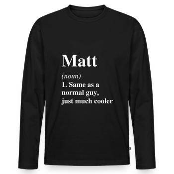 Matt Définition Cool Nom Dicton Cadeau - T-shirt manches longues Premium bio Homme - noir - Devant - Nico (187cm)