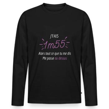 Je fais 1m55 ce que tu me dis me passe au dessus - T-shirt manches longues Premium bio Homme - noir - Devant - Nico (187cm)