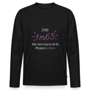 Je fais 1m65 ce que tu me dis me passe au dessus - T-shirt manches longues Premium bio Homme - noir - Devant - Nico (187cm)