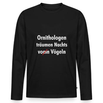 Ornithologen träumen nachts von vom Vögeln - Männer Premium Bio Langarmshirt - Schwarz - Vorne - Nico (187cm)