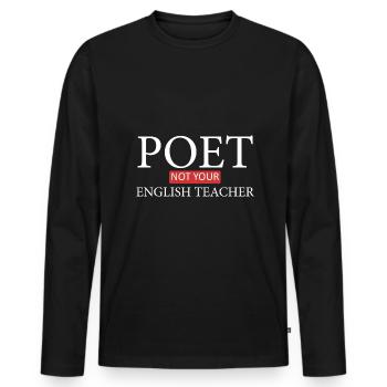 Poet, Not Your English Teacher - Poet Poetry - Men's Premium Organic Long Sleeve Shirt - black - Front - Nico (187cm)