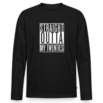 Straight outta my twenties - Men's Premium Organic Long Sleeve Shirt - black - Front - Nico (187cm)