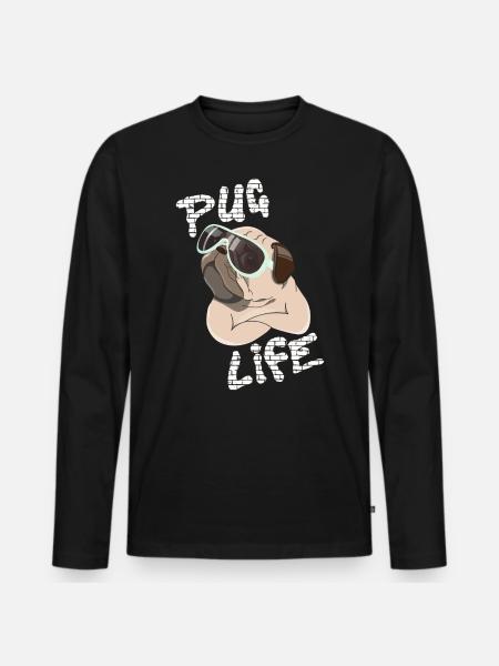 Pug: Pug Life - Men's Premium Organic Long Sleeve Shirt - black