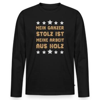 Mein ganzer Stolz meine Arbeit aus Holz - Männer Premium Bio Langarmshirt - Schwarz - Vorne - Nico (187cm)
