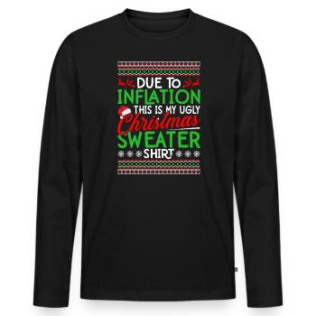 Aufgrund der Inflation ist dies mein hässlicher Weihnachtspullover - Männer Premium Bio Langarmshirt - Schwarz - Vorne - Nico (187cm)