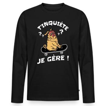 T'inquiète Je Gère Humour - T-shirt manches longues Premium bio Homme - noir - Devant - Nico (187cm)