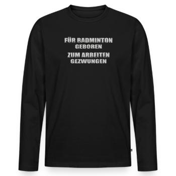 Badminton Geschenkidee Sport Design - Männer Premium Bio Langarmshirt - Schwarz - Vorne - Nico (187cm)