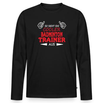 Badminton Geschenkidee Sport Design - Männer Premium Bio Langarmshirt - Schwarz - Vorne - Nico (187cm)