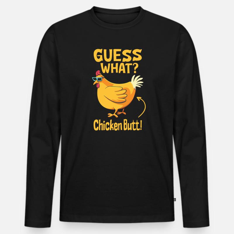 Guess What Chicken Butt - Männer Premium Bio Langarmshirt - Schwarz