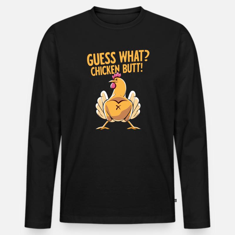 Guess What Chicken Butt - Männer Premium Bio Langarmshirt - Schwarz