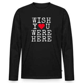WISH YOU WERE HERE - GIRLFRIEND - BOYFRIEND - Männer Premium Bio Langarmshirt - Schwarz - Vorne - Nico (187cm)