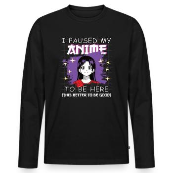 Funny Anime Saying I Paused my Anime - Men's Premium Organic Long Sleeve Shirt - black - Front - Nico (187cm)