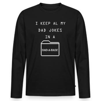 I Keep All My Dad Jokes In A Dad A Base - Men's Premium Organic Long Sleeve Shirt - black - Front - Nico (187cm)