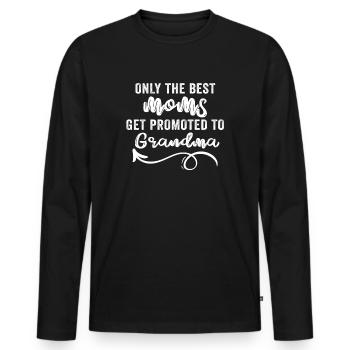 Only The Best Moms Get Promoted To Grandma - Männer Premium Bio Langarmshirt - Schwarz - Vorne - Nico (187cm)