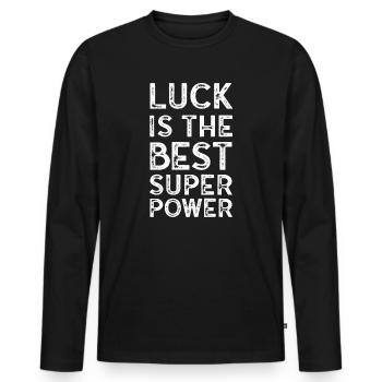 Luck is The Best Superpowers Secretly Hoping Super - Männer Premium Bio Langarmshirt - Schwarz - Vorne - Nico (187cm)