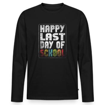 Happy Last Day Of School Students And Teachers - Men's Premium Organic Long Sleeve Shirt - black - Front - Nico (187cm)