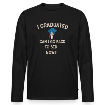 I Graduated Can I Go Back to Bed Now Finally - Men's Premium Organic Long Sleeve Shirt - black - Front - Nico (187cm)