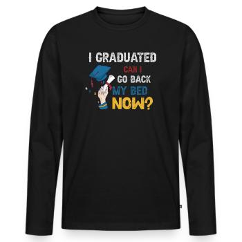 I Graduated Can I Go Back to Bed Now Finally - Men's Premium Organic Long Sleeve Shirt - black - Front - Nico (187cm)