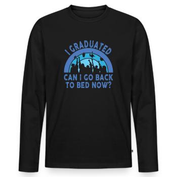 I Graduated Can I Go Back to Bed Now Finally - Men's Premium Organic Long Sleeve Shirt - black - Front - Nico (187cm)