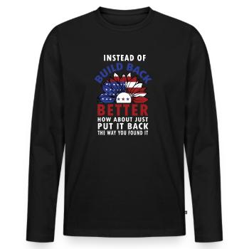 Instead Of Build Back - Men's Premium Organic Long Sleeve Shirt - black - Front - Nico (187cm)