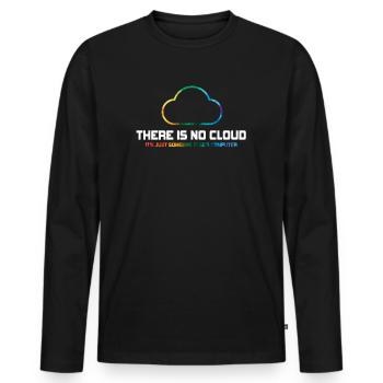 There Is No Cloud It's Just Someone Else's - Männer Premium Bio Langarmshirt - Schwarz - Vorne - Nico (187cm)