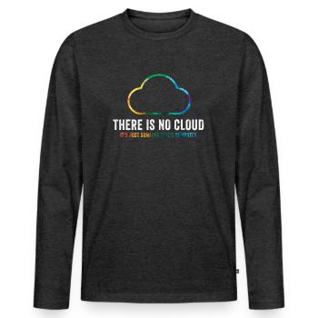 There Is No Cloud It's Just Someone Else's - Männer Premium Bio Langarmshirt - Anthrazit meliert - Vorne - Nico (187cm)