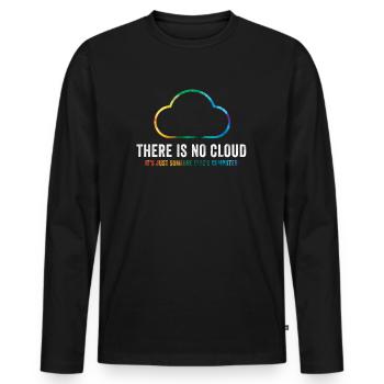 There Is No Cloud It's Just Someone Else's - Männer Premium Bio Langarmshirt - Schwarz - Vorne - Nico (187cm)