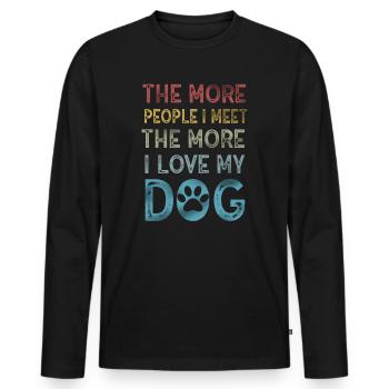 The More People I Meet The More I Like My Dog - Men's Premium Organic Long Sleeve Shirt - black - Front - Nico (187cm)