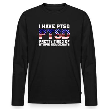 I Have PTSD Pretty Tired Of Stupid Democrats USA - Männer Premium Bio Langarmshirt - Schwarz - Vorne - Nico (187cm)