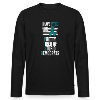 I Have PTSD Pretty Tired Of Stupid Democrats USA - Männer Premium Bio Langarmshirt - Schwarz - Vorne - Nico (187cm)