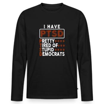 I Have PTSD Pretty Tired Of Stupid Democrats USA - Männer Premium Bio Langarmshirt - Schwarz - Vorne - Nico (187cm)