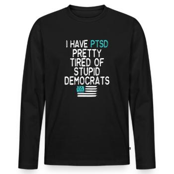 I Have PTSD Pretty Tired Of Stupid Democrats USA - Männer Premium Bio Langarmshirt - Schwarz - Vorne - Nico (187cm)