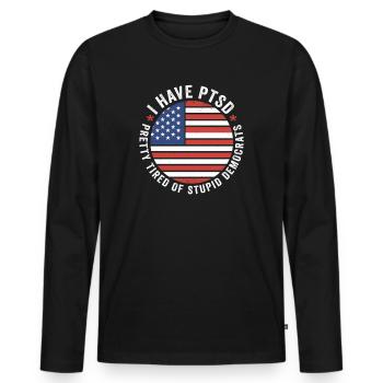 I Have PTSD Pretty Tired Of Stupid Democrats USA - Männer Premium Bio Langarmshirt - Schwarz - Vorne - Nico (187cm)