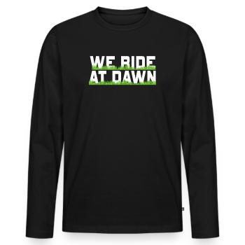 We Ride At Dawn Dad Lawn Mower Make Laugh Day Yard - Men's Premium Organic Long Sleeve Shirt - black - Front - Nico (187cm)