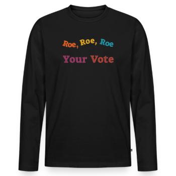 Roe Your Vote Pro-Choice Womens Feminist - Männer Premium Bio Langarmshirt - Schwarz - Vorne - Nico (187cm)