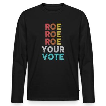 Roe Your Vote Pro-Choice Womens Feminist - Männer Premium Bio Langarmshirt - Schwarz - Vorne - Nico (187cm)