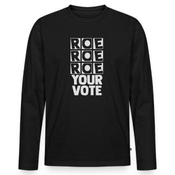 Roe Your Vote Pro-Choice Womens Feminist - Männer Premium Bio Langarmshirt - Schwarz - Vorne - Nico (187cm)