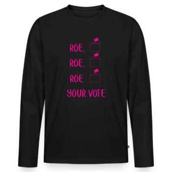 Roe Your Vote Pro-Choice Womens Feminist - Männer Premium Bio Langarmshirt - Schwarz - Vorne - Nico (187cm)