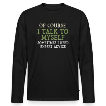Of Course, I Talk to Myself Sometimes - Men's Premium Organic Long Sleeve Shirt - black - Front - Nico (187cm)