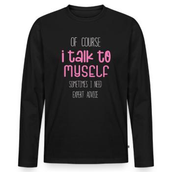 Of Course, I Talk to Myself Sometimes - Men's Premium Organic Long Sleeve Shirt - black - Front - Nico (187cm)