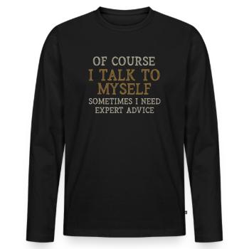 Of Course, I Talk to Myself Sometimes - Men's Premium Organic Long Sleeve Shirt - black - Front - Nico (187cm)